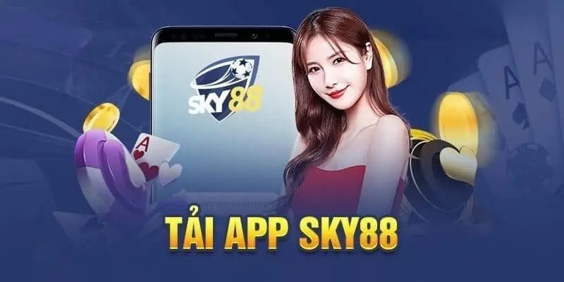 Tải app Sky88 để thuận tiện trong việc cá cược