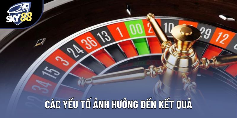 Các yếu tố ảnh hưởng đến kết quả