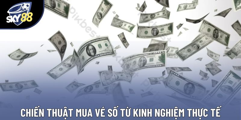 Chiến thuật mua vé số từ kinh nghiệm thực tế