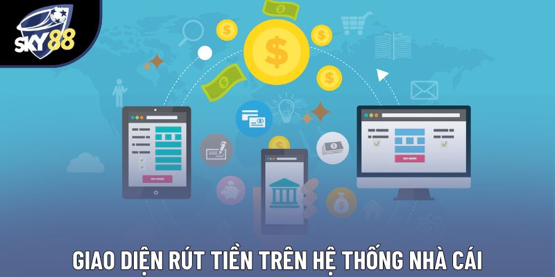 Giao diện rút tiền trên hệ thống nhà cái
