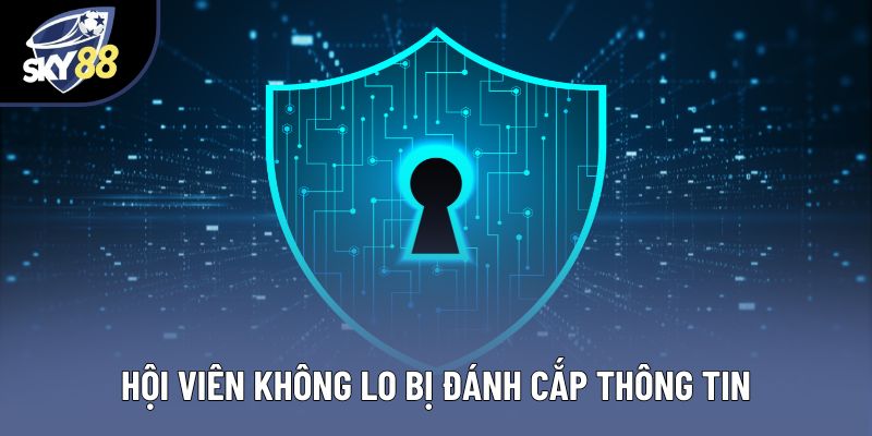 Hội viên không lo bị đánh cắp thông tin