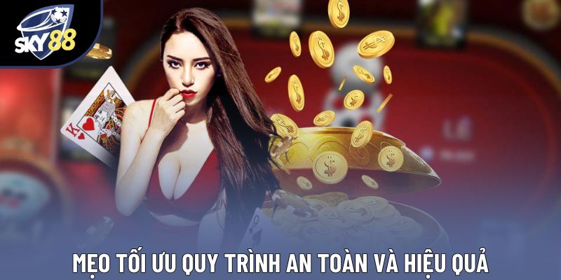 Mẹo tối ưu quy trình an toàn và hiệu quả