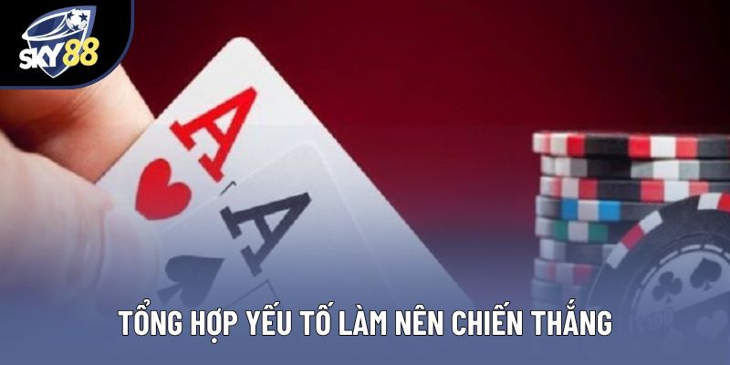 Tổng hợp yếu tố làm nên chiến thắng